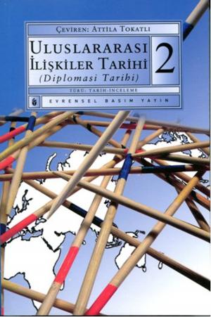 Cover of the book Uluslararası İlişkiler Tarihi 2 by Evrensel Basım Yayın