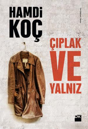 Cover of the book Çıplak ve Yalnız by Zülfü Livaneli