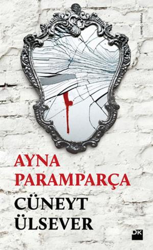 Cover of the book Ayna Paramparça by Deniz Bölükbaşı