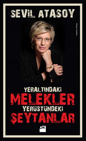 Cover of the book Yeraltındaki Melekler Yerüstündeki Şeytanlar by Nedim Şener