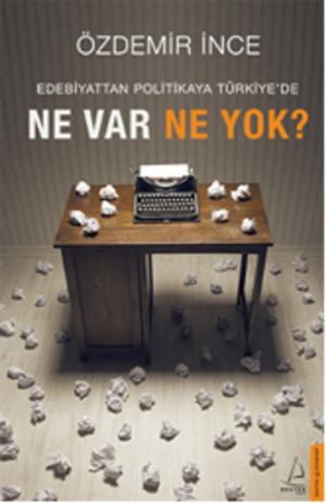 Cover of the book Edebiyattan Politikaya Türkiye'de Ne Var Ne Yok? by Aaron Nommaz