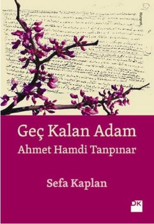 Cover of the book Geç Kalan Adam - Ahmet Hamdi Tanpınar by Nicolas Barreau