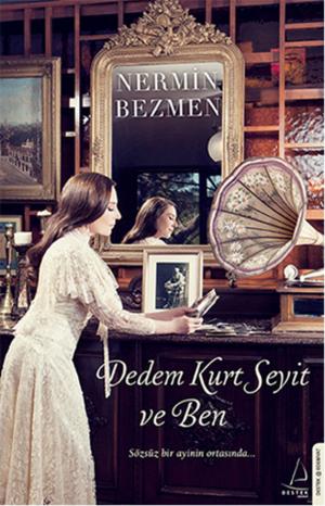 Cover of the book Dedem Kurt Seyit ve Ben by Bülent Gardiyanoğlu