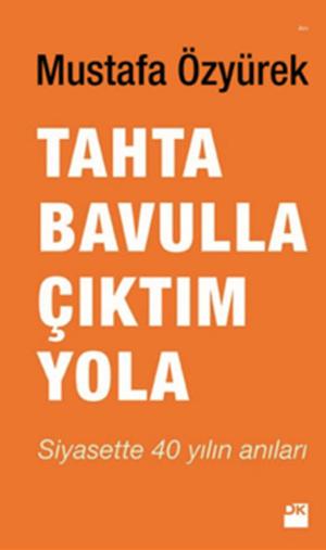 Cover of the book Tahta Bavulla Çıktım Yola by Duygu Asena