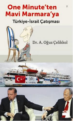 Cover of the book One Minute'ten Mavi Marmara'ya Türkiye - İsrail Çatışması by Umberto Eco