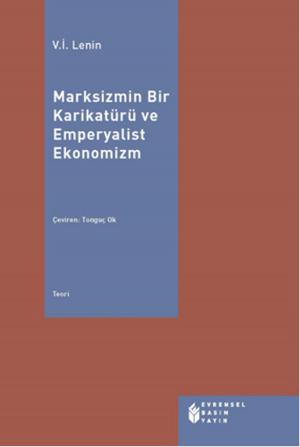 Cover of the book Marksizmin Bir Karikatürü ve Emperyalist Ekonomizm by Nazım Hikmet