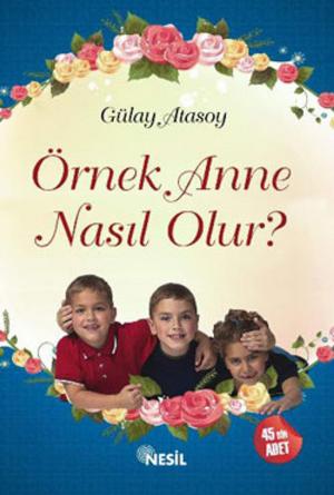 Cover of the book Örnek Anne Nasıl Olur? by Sevda Akyüz