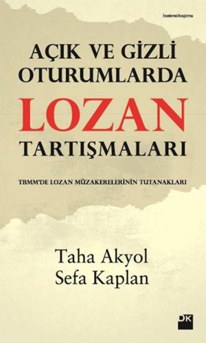 Cover of the book Açık ve Gizli Oturumlarda Lozan Tartışmaları by E. L. James