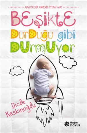 Cover of the book Beşikte Durduğu Gibi Durmuyor by Ahter Kutadgu