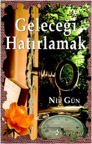 Cover of the book Geleceği Hatırlamak by Nil Gün