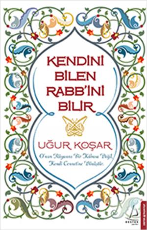Cover of the book Kendini Bilen Rabb'ini Bilir by Nedim Şener
