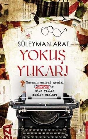 Cover of the book Yokuş Yukarı by Faruk Dilaver