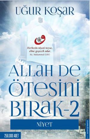 Cover of the book Allah De Ötesini Bırak 2 - Niyet by Emin Karaca