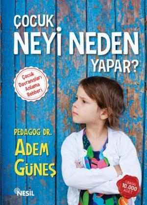 Cover of the book Çocuk Neyi Neden Yapar? by Antoine de Saint-Exupery