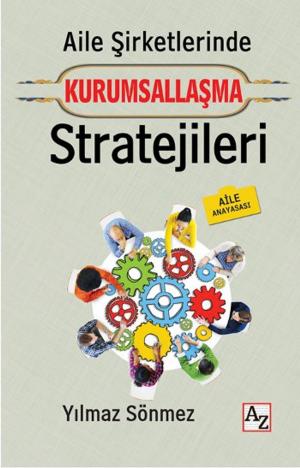 Cover of the book Aile Şirketlerinde Kurumsallaşma Stratejileri by 李彥宏