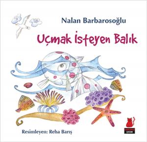 Cover of the book Uçmak İsteyen Balık by Samed Behrengi