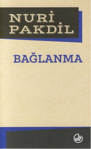 Cover of the book Bağlanma by Nuri Pakdil