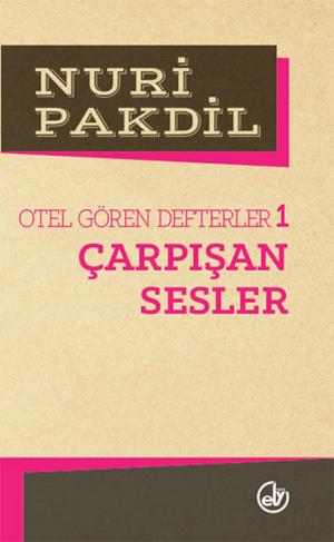 Cover of the book Otel Gören Defterler 1: Çarpışan Sesler by Nuri Pakdil