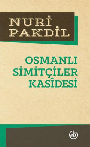 Cover of the book Osmanlı Simitçiler Kasidesi by Nuri Pakdil