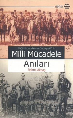 Cover of the book Söğütlü Jandarma Onbaşı Ali'nin Milli Mücadele Anıları by Okan Yeşilot