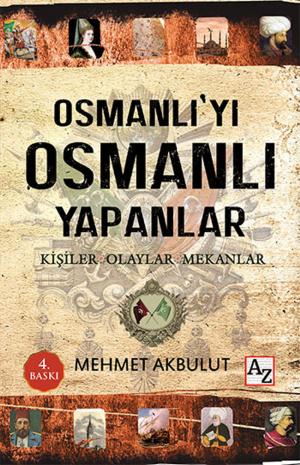 Cover of the book Osmanlı'yı Osmanlı Yapanlar by Yılmaz Sönmez