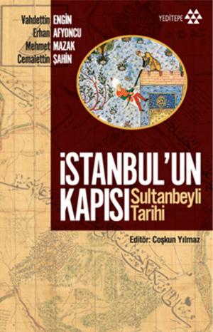 Cover of the book İstanbul'un Kapısı - Sultanbeyli Tarihi by Laura Schaefer