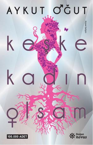 Cover of the book Keşke Kadın Olsam by Dicle Keskinoğlu