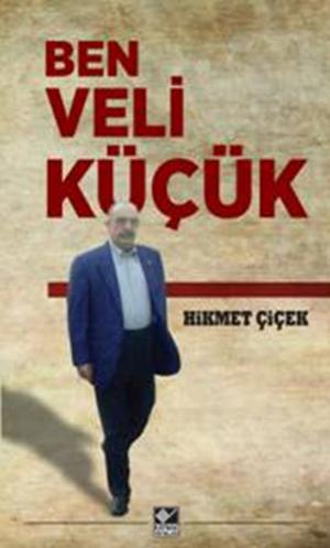 Cover of the book Ben Veli Küçük by Muallim Abdülbaki Gökpınarlı
