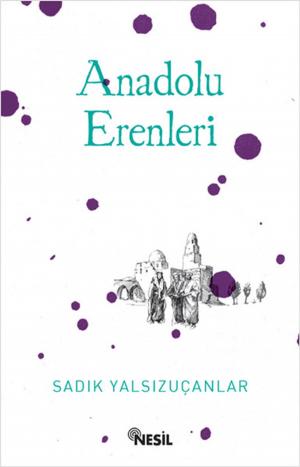 Cover of the book Anadolu Erenleri by Vehbi Vakkasoğlu