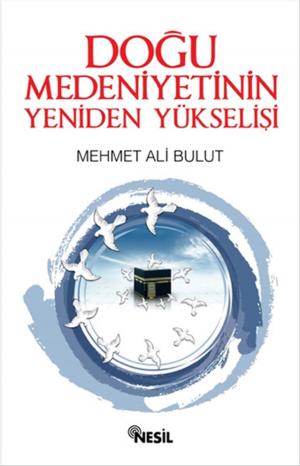 Cover of the book Doğu Medeniyetinin Yeniden Yükselişi by Halit Ertuğrul