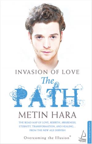 Cover of the book Invasion Of Love - The Path by Hüsnü Mahalli