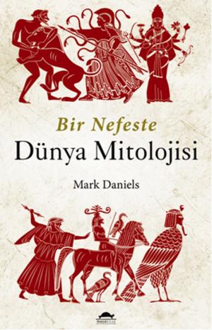 Cover of the book Bir Nefeste Dünya Mitolojisi by Mehlika Mete