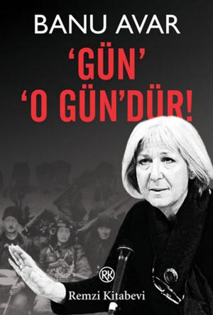 Cover of the book 'Gün' 'O Gün'dür! by Psikolog Dr. Acar Baltaş, Prof. Dr. Zuhal Baltaş