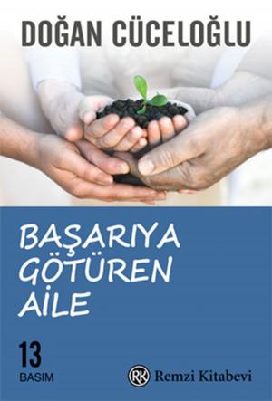 Cover of the book Başarıya Götüren Aile by Nora Rodríguez