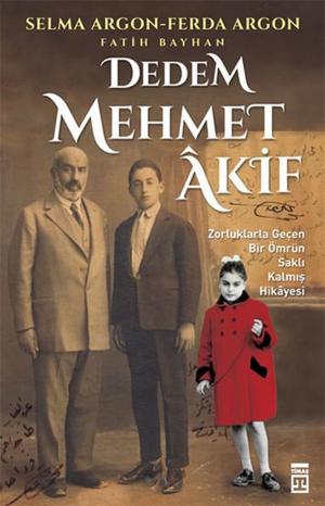 Cover of the book Dedem Mehmet Akif by Hekimoğlu İsmail