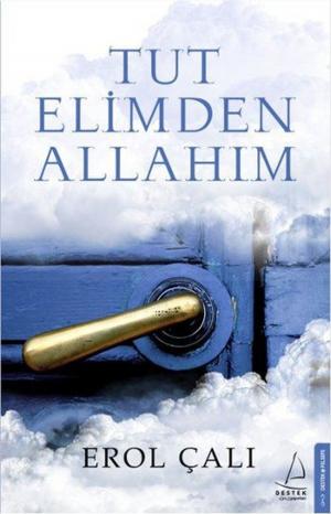 Cover of the book Tut Elimden Allahım by Astrolandis