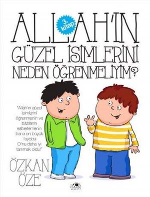 Cover of the book Allah'ın Güzel İsimlerini Neden Öğrenmeliyim? by Mehmet Yaşar