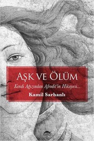 Cover of the book Aşk ve Ölüm by Can Arif