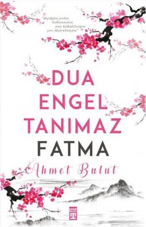 Cover of the book Dua Engel Tanımaz Fatma by Halil Ersin Avcı