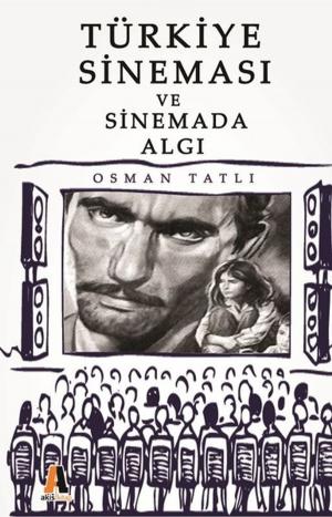 Cover of Türkiye Sineması ve Sinemada Algı