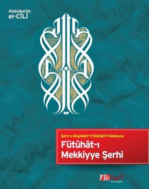 Cover of the book Fütûhât-ı Mekkiyye Şerhi by el-Hakim et-Tirmizi