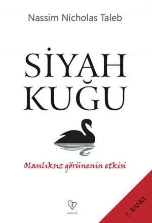 Cover of the book Siyah Kuğu - Olasılıksız Görünenin Etkisi by Franz Kafka