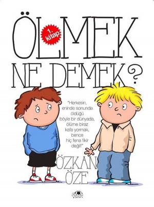 Cover of the book Ölmek Ne Demek? - 1.Kitap by Bernard Payeur