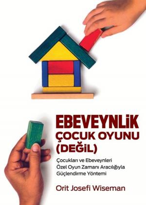 Cover of the book Ebeveynlik Çocuk Oyunu Değil by Julia Cameron
