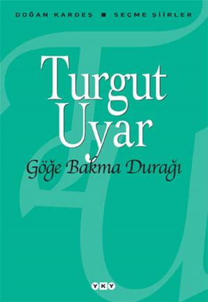 Cover of the book Göğe Bakma Durağı by Yapı Kredi Yayınları