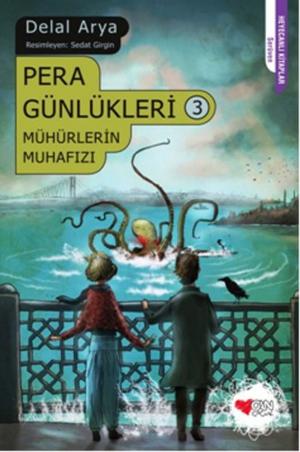 Cover of the book Pera Günlükleri 3 - Mühürlerin Muhafızı by Adnan Binyazar