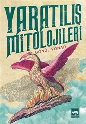 Cover of the book Yaratılış Mitolojileri by Tarık Buğra