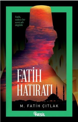 Cover of the book Fatih Hatıratı by İhsan Atasoy
