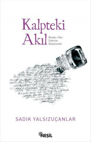 Cover of the book Kalpteki Akıl by Antoine de Saint-Exupery