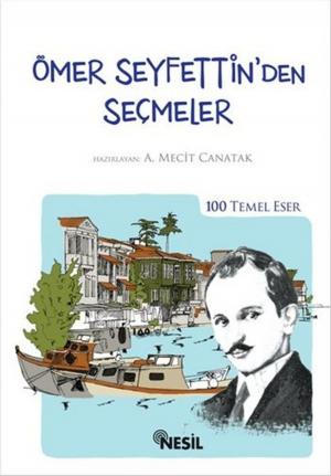 Cover of the book Ömer Seyfettin'den Seçmeler by Halit Çil